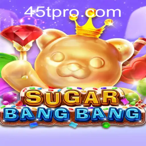 The Exciting World of SUGARBANGBANG and the 45t Strategy